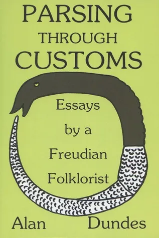 Parsing through Customs: Essays by a Freudian Folklorist