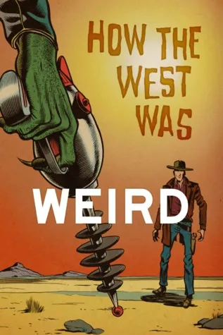 How the West Was Weird