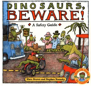 Dinosaurs, Beware! A Safety Guide