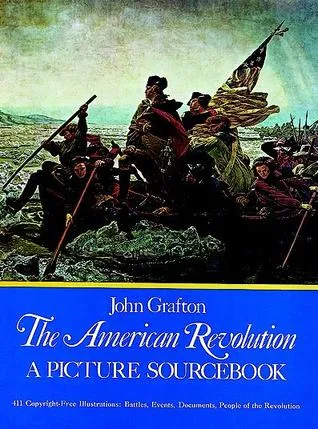 The American Revolution: A Picture Sourcebook