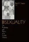 Bisexuality: The Psychology And Politics Of An Invisible Minority