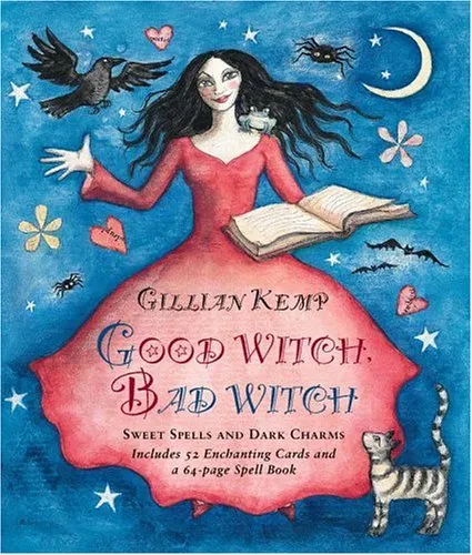 Good Witch, Bad Witch: Sweet Spells and Dark Charms (Book & Cards)