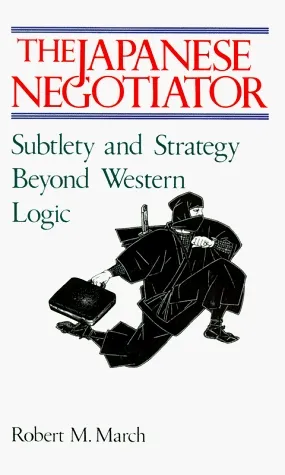 Japanese Negotiator: Sublety and Strategy Beyond Western Logic