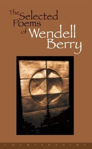 The Selected Poems of Wendell Berry