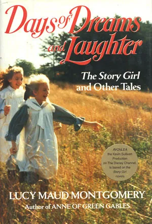 Days of Dreams and Laughter: The Story Girl and Other Tales