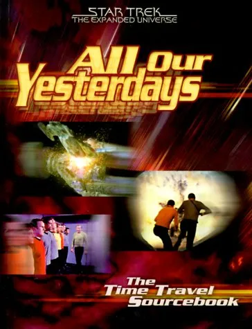 All Our Yesterdays: The Time Travel Sourcebook