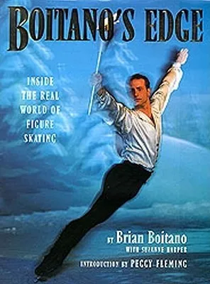 Boitano's Edge: Inside The Real World Of Figure Skating