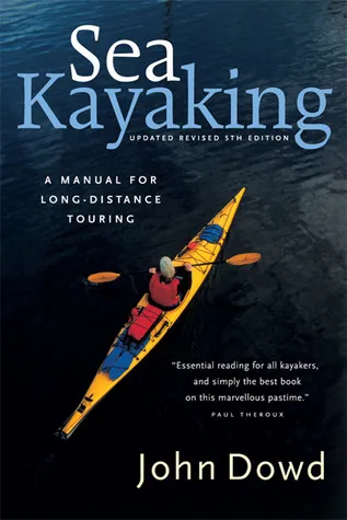 Sea Kayaking: A Manual for Long-Distance Touring