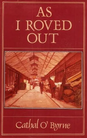 As I Roved Out: A Book of The North (Being a Series of Historical Sketches of Ulster and Old Belfast)