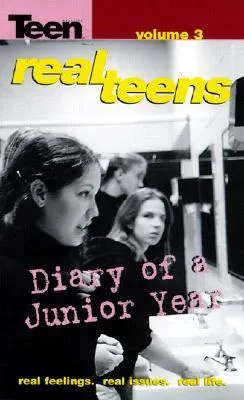 Diary of a Junior Year (Real Teens, #3)