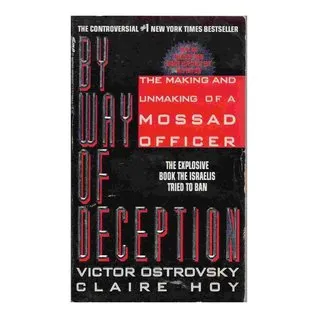 By Way of Deception: The Making and Unmaking of a Mossad Officer