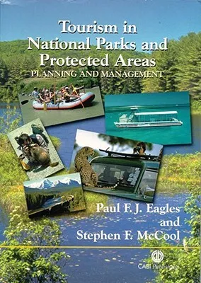 Tourism in National Parks and Protected Areas: Planning and Management