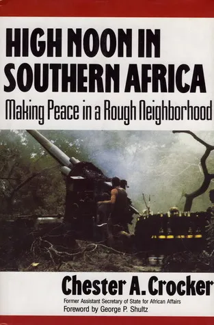 High Noon In Southern Africa: Making Peace in a Rough Neighborhood