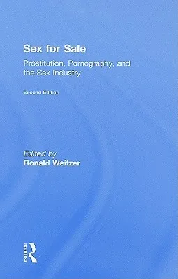 Sex for Sale: Prostitution, Pornography, and the Sex Industry