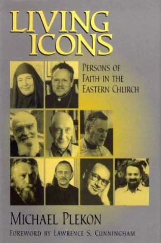 Living Icons: Persons of Faith in the Eastern Church