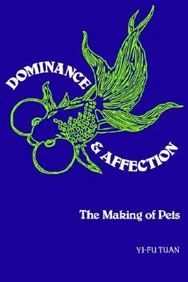 Dominance and Affection: The Making of Pets