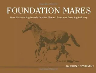 Foundation Mares: How Outstanding Femail Families Shaped America