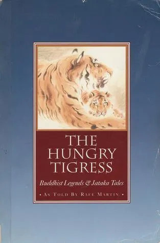 The Hungry Tigress: Buddhist Legends and Jataka Tales