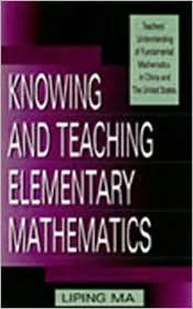 Knowing and Teaching Elementary Mathematics: Teachers