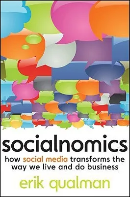 Socialnomics: How Social Media Transforms the Way We Live and Do Business