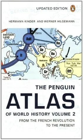 The Penguin Atlas of World History: From the French Revolution to the Present