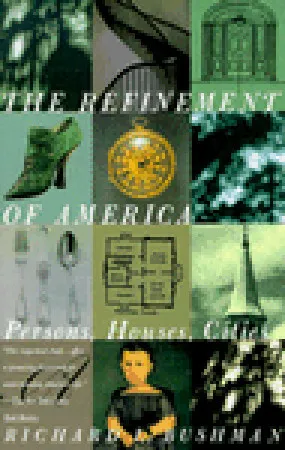 The Refinement of America: Persons, Houses, Cities