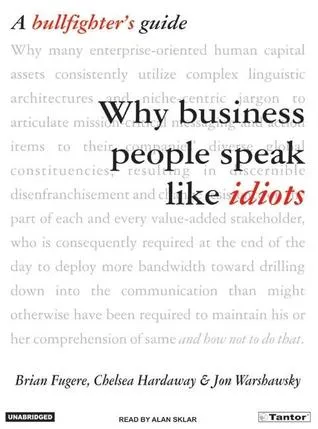 Why Business People Speak Like Idiots: A Bullfighter's Guide