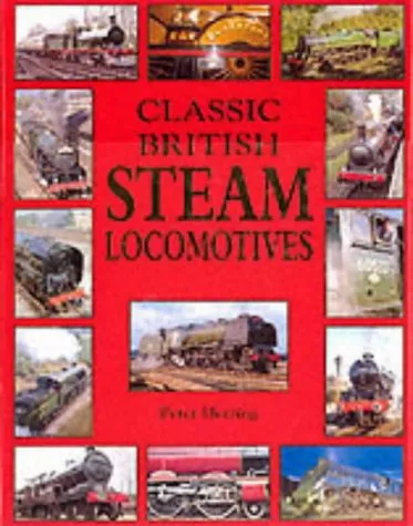 Classic British Steam Locomotives (Classic British Transport)