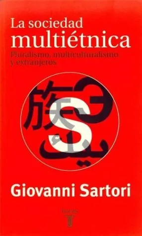 La Sociedad Multie?tnica: Pluralismo, Multiculturalismo Y Extranjeros