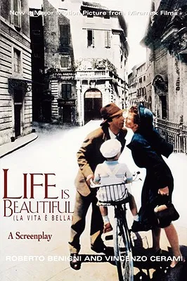 Life is Beautiful/La Vita è Bella: A Screenplay