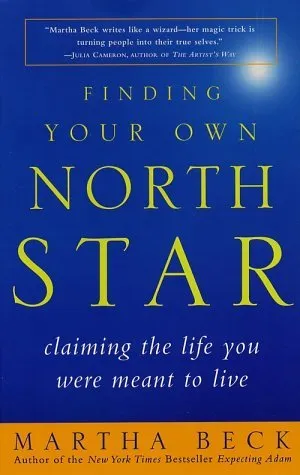 Finding Your Own North Star: Claiming the Life You Were Meant to Live