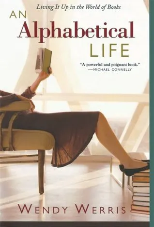 An Alphabetical Life: Living It Up in the World of Books