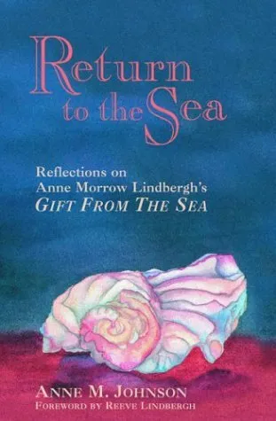 Return to the Sea: Reflections on Anne Morrow Lindbergh's "Gift from the Sea"