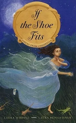 If the Shoe Fits: Voices From Cinderella