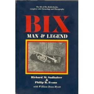 Bix: Man and Legend