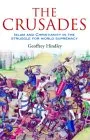 The Crusades: Islam and Christianity in the Struggle for World Supremacy