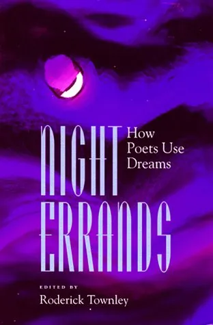 Night Errands: How Poets Use Dreams