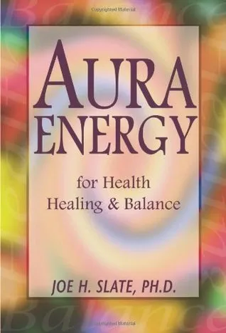 Aura Energy for Health, Healing and Balance