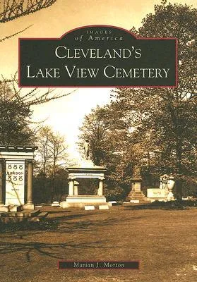 Cleveland's Lake View Cemetery