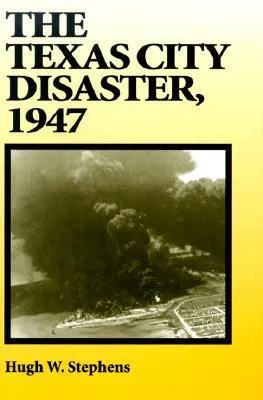 The Texas City Disaster, 1947