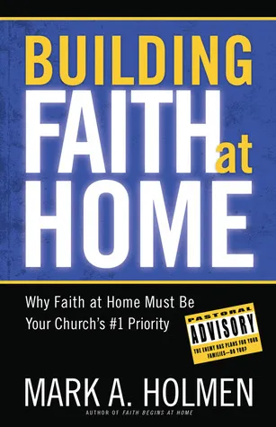 Building Faith at Home: Why Family Ministry Should Be Your Church