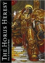 The Horus Heresy Vol. I: Visions of War