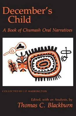 December's Child: A Book of Chumash Oral Narratives