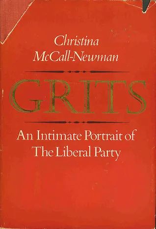 Grits: An Intimate Portrait of the Liberal Party