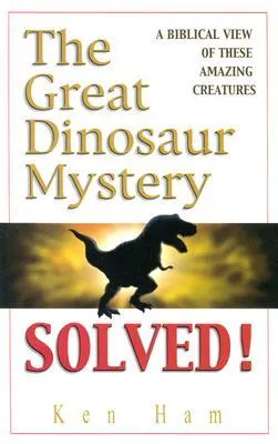 The Great Dinosaur Mystery Solved!