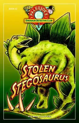 PaleoJoe's Dinosaur Detective Club #2: Stolen Stegosaurus (Paleojoe's Dinosaur Detective Club) (Paleojoe's Dinosaur Detective Club)