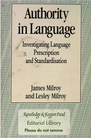 Authority In Language: Investigating Language Prescription And Standardisation