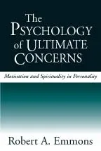 The Psychology of Ultimate Concerns: Motivation and Spirituality in Personality