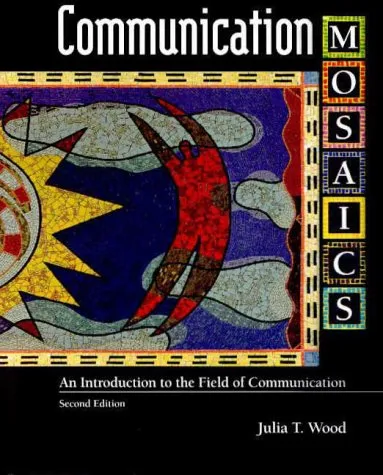 Communication Mosaics: A Introduction To The Field Of Communication