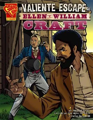 El Valiente Escape de Ellen Y William Craft